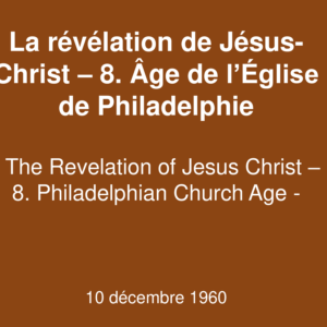 La révélation de Jésus-Christ – 8. Age de l’Eglise de Philadelphie