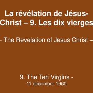 La révélation de Jésus-Christ – 9. Les dix vierges