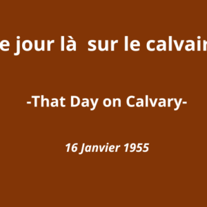 Ce Jour là sur le Calvaire