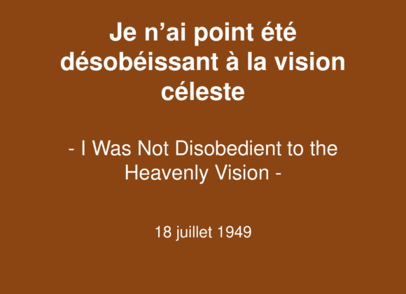 Je n’ai point été désobéissant à la vision céleste